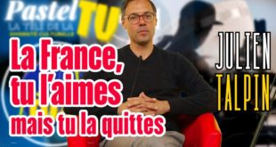 La France, tu l'aimes mais tu la quittes